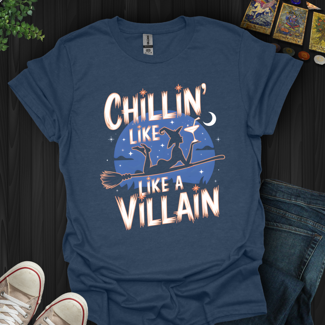 Chillin' Like A Villian T-Shirt