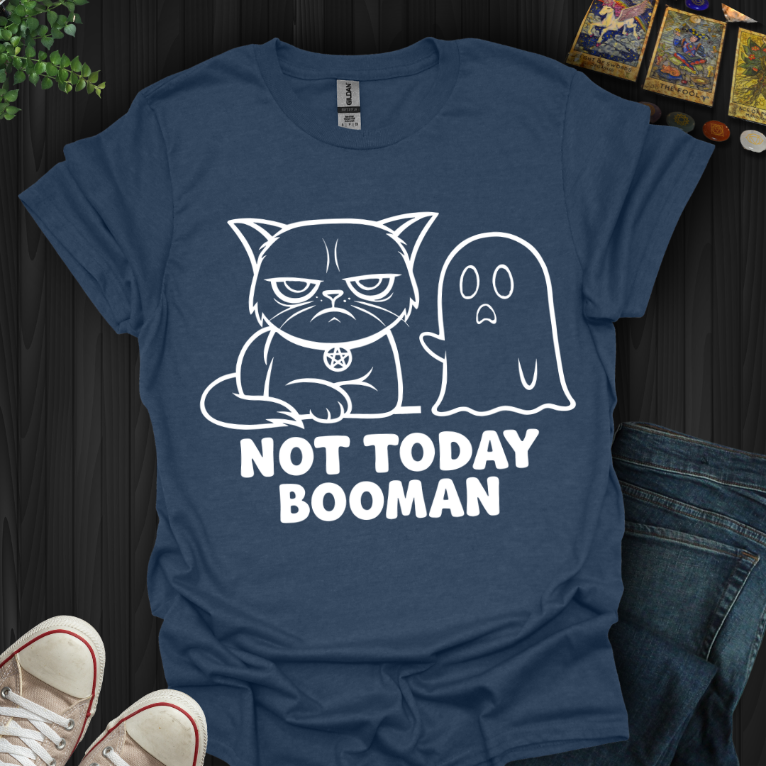 Not Today Booman T-Shirt