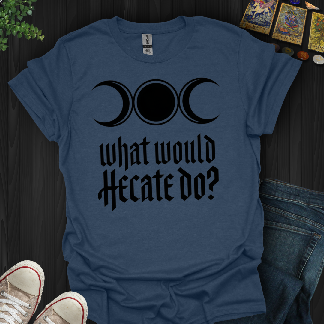 What Would Hecate Do?  T-Shirt