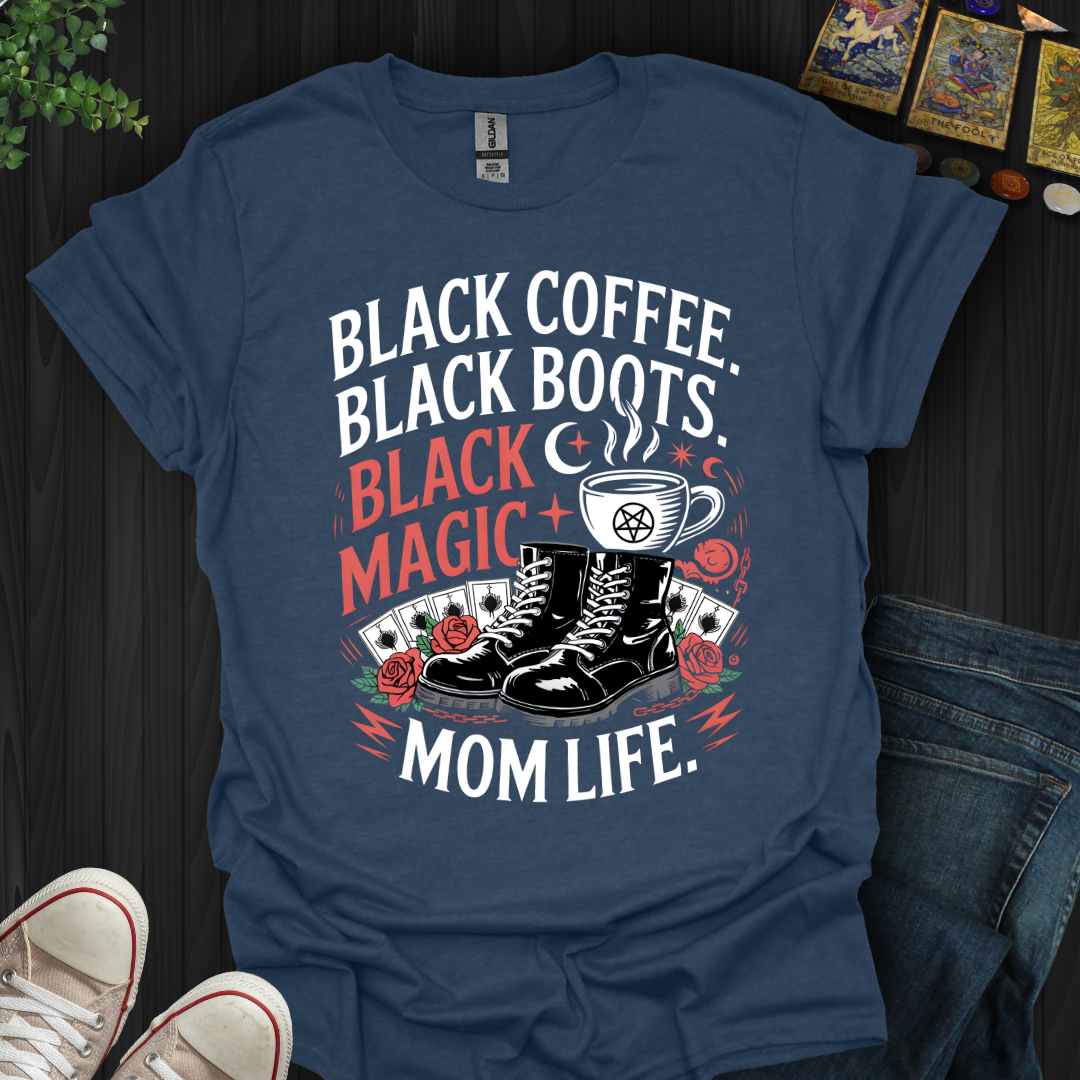 Black Coffee. Black Boots. Black Magic T-Shirt