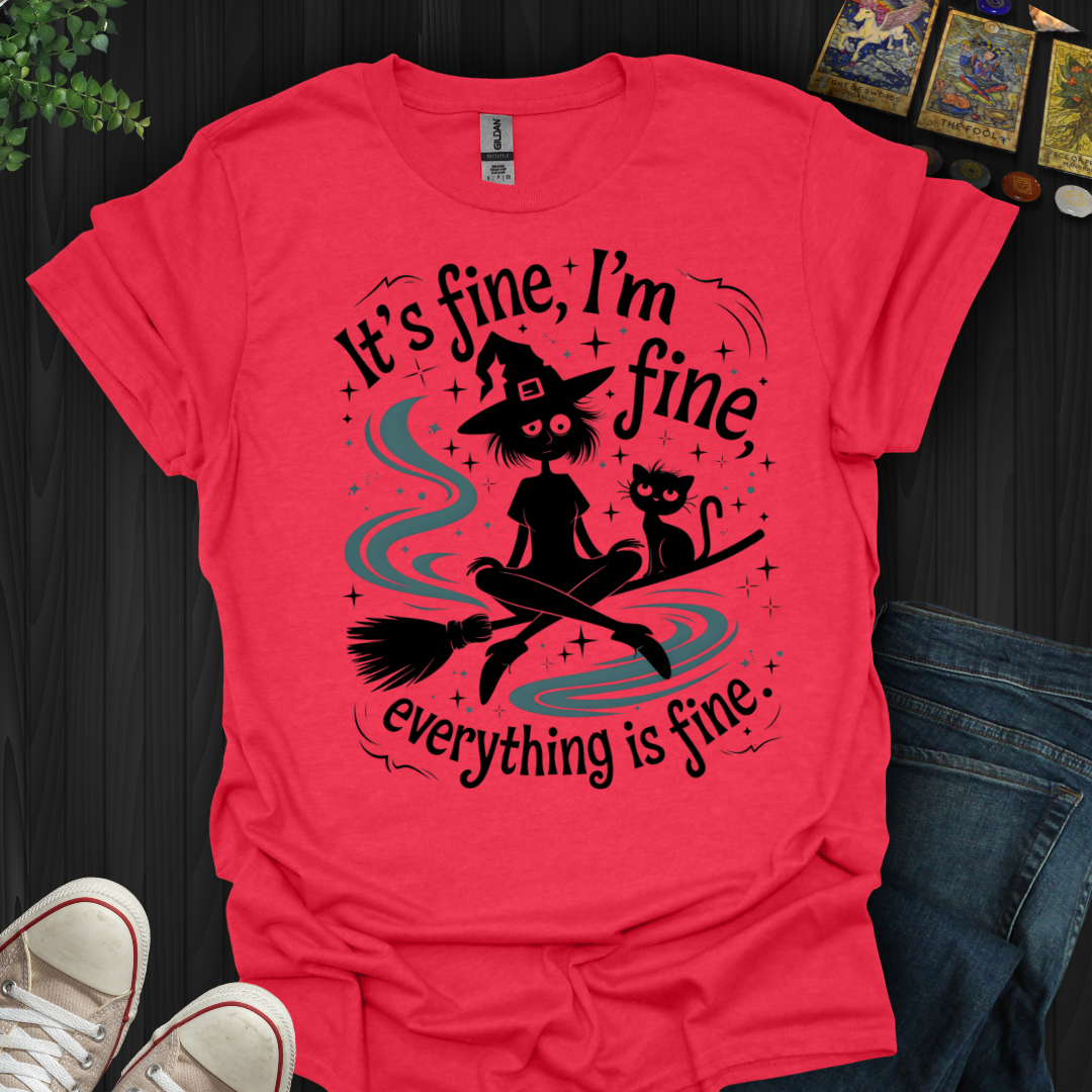 It's Fine, I'm Fine T-Shirt