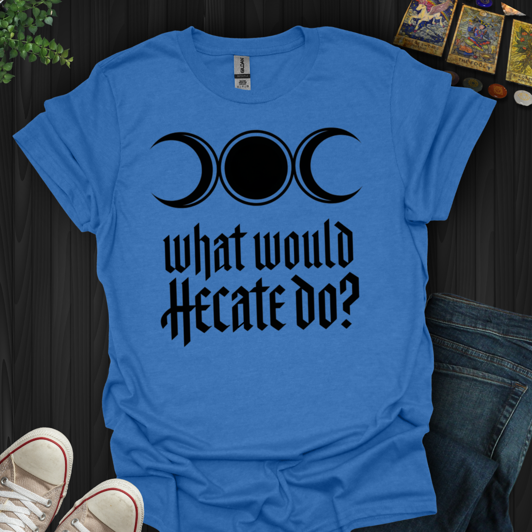 What Would Hecate Do?  T-Shirt