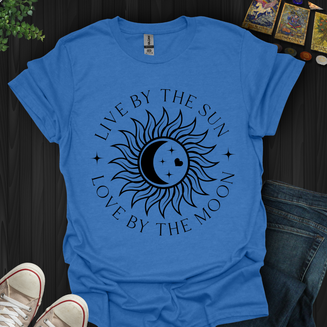 Live By The Sun Love By The Moon T-Shirt