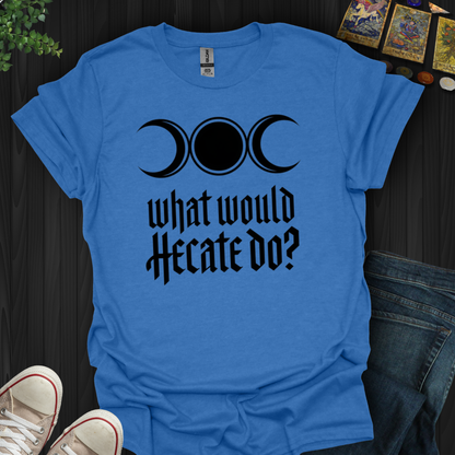 What Would Hecate Do?  T-Shirt