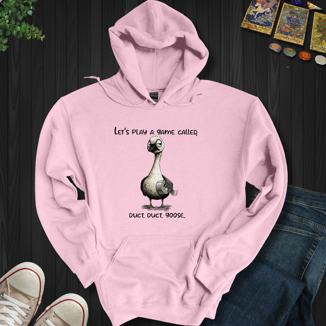 Duct, Duct, Goose Hooded Sweatshirt