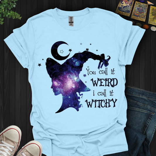 You Call It Weird T-Shirt