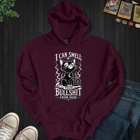 I Can Smell Your Bullshit From Here- Hooded Sweatshirt