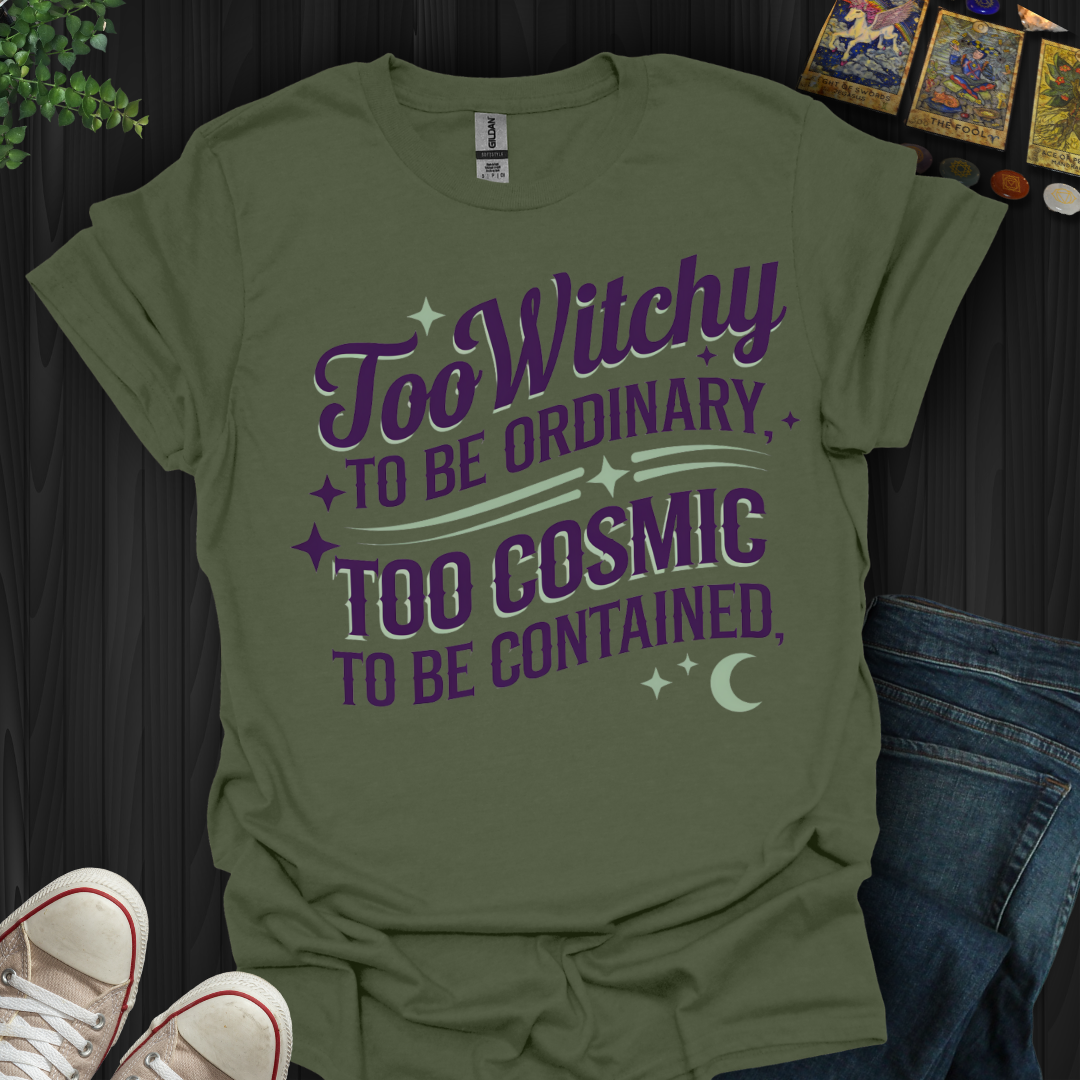 Too Witchy T-Shirt