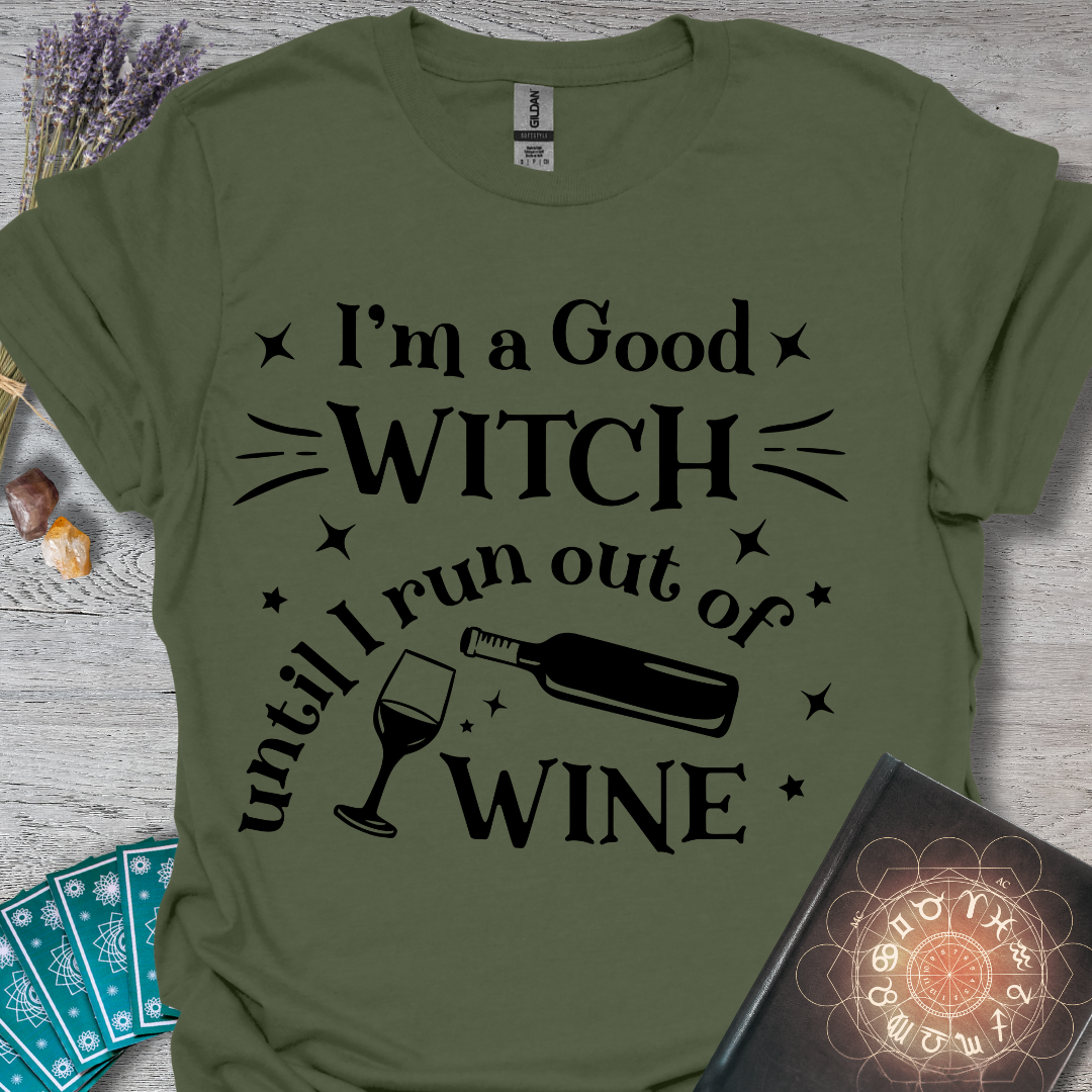 Good Witch Until I Run Out Of Wine T-Shirt