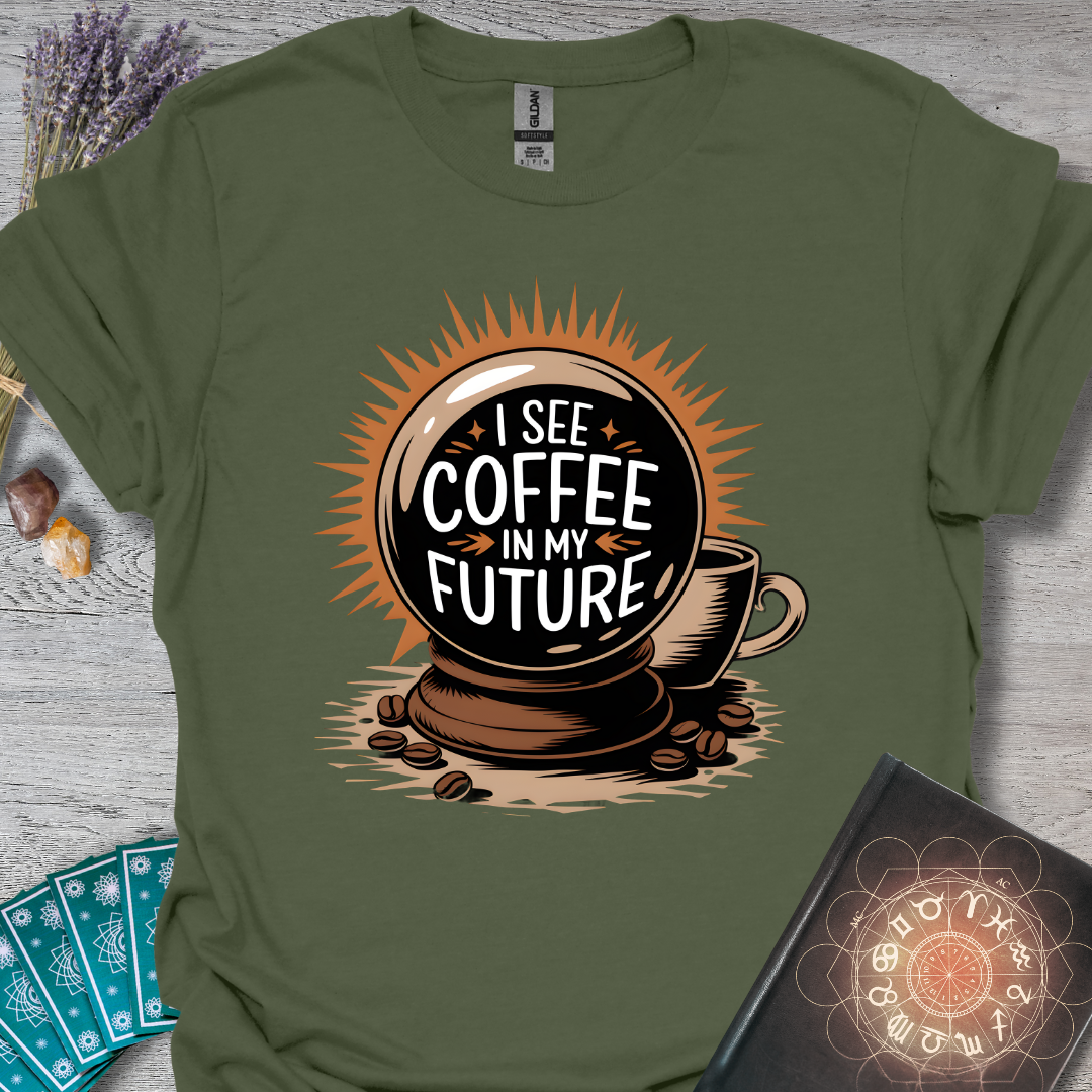 Coffee In My Future T-Shirt