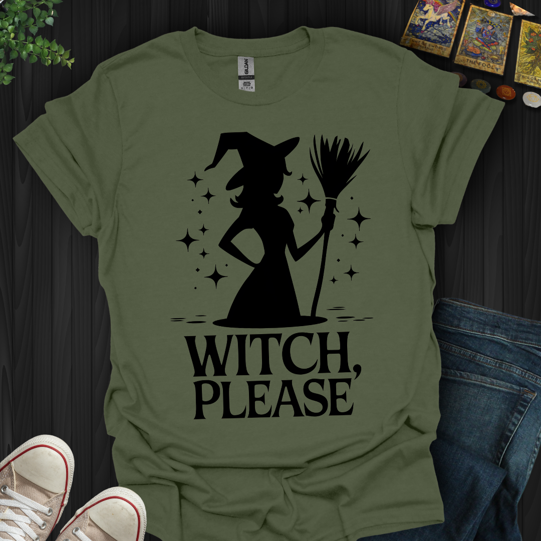 Witch Please  T-Shirt