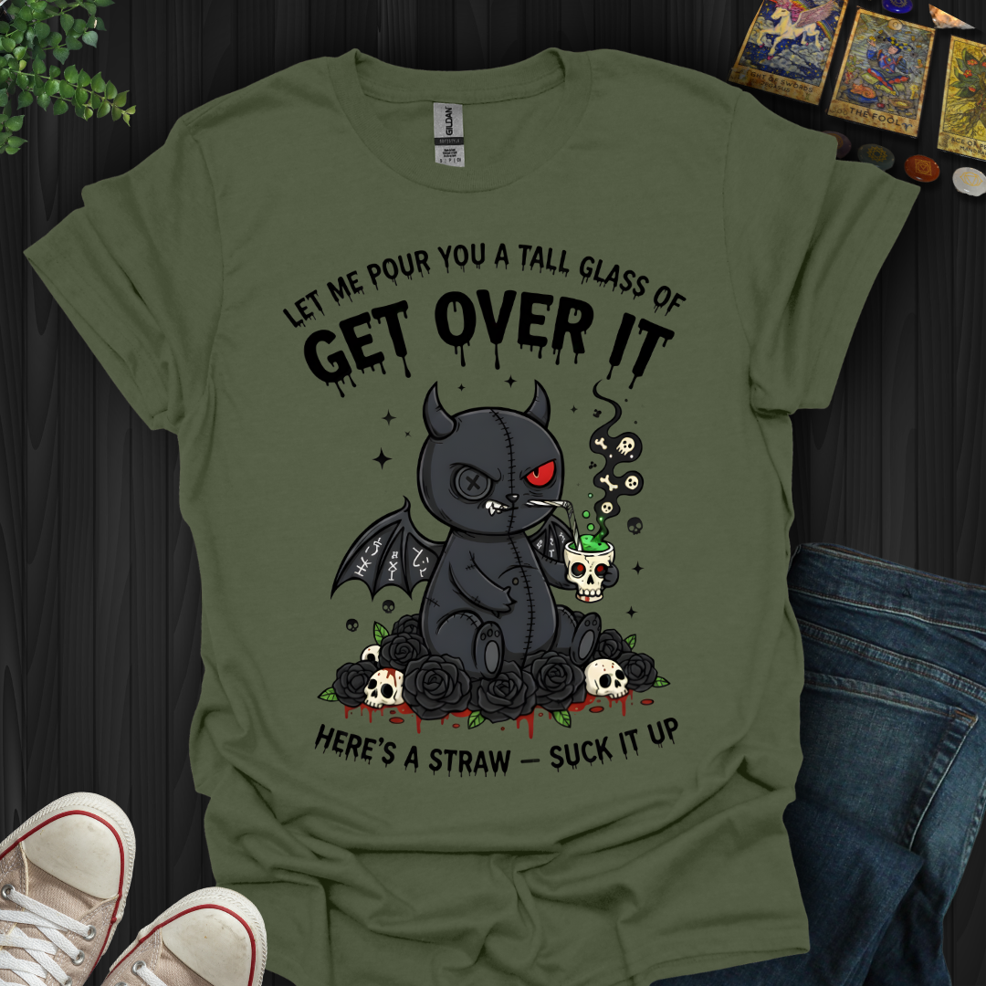 Tall Glass Of Get Over It T-Shirt