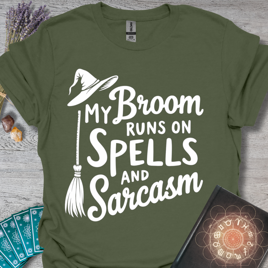My Broom Runs On Spells And Sarcasm T-Shirt
