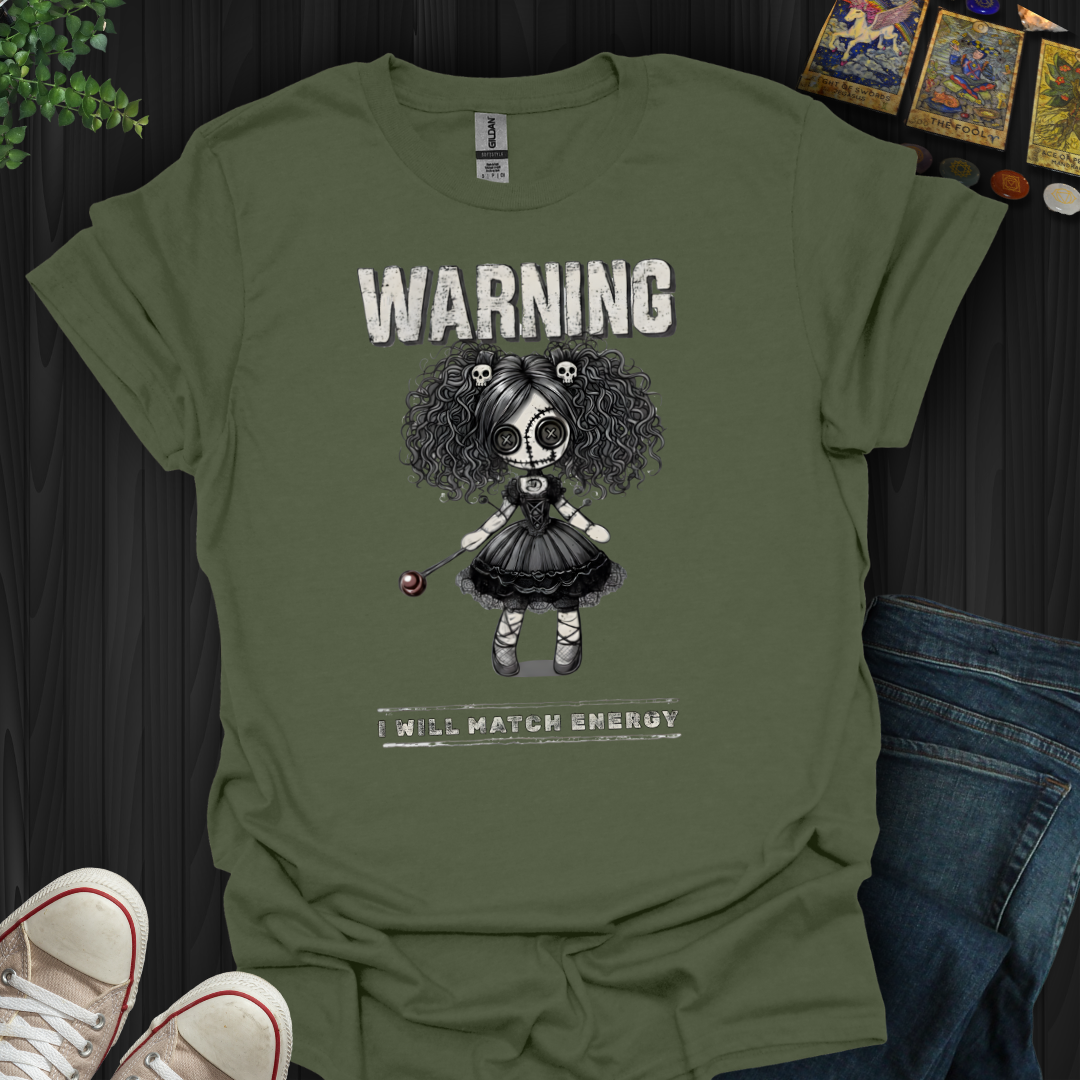 Warning: I Will Match Energy T-Shirt