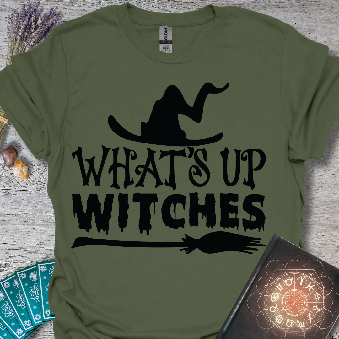 Whats Up Witches T-Shirt