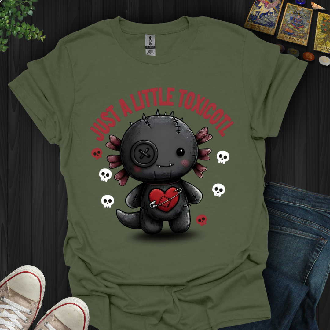 Just A Little Toxicotl T-Shirt