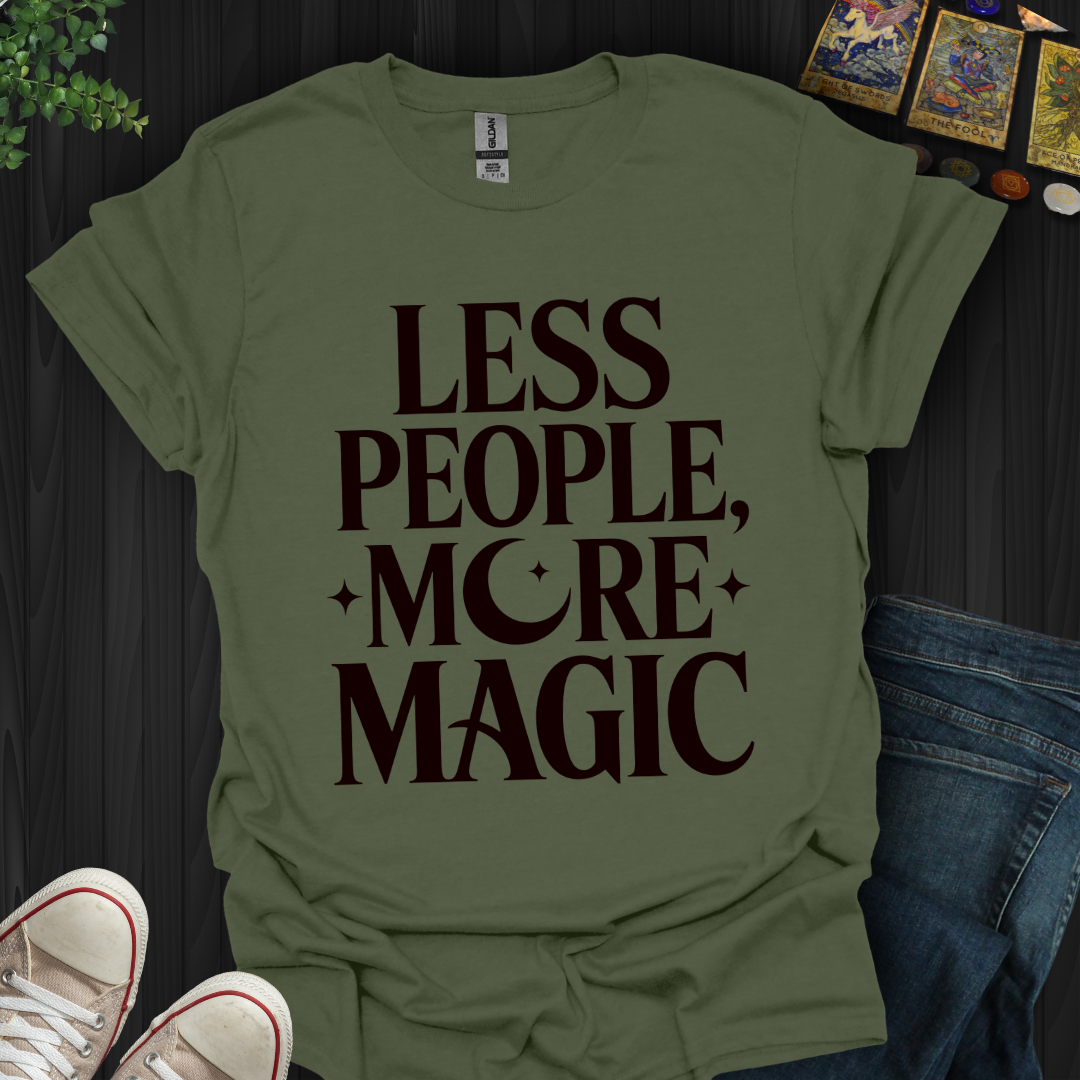 Less People, More Magic T-Shirt New