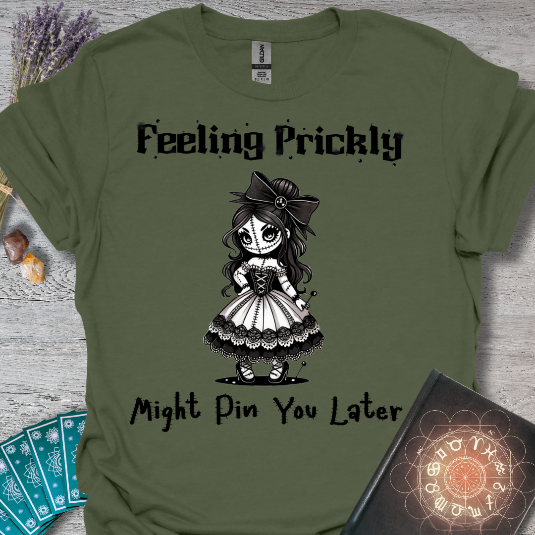 Feeling Prickly, Might Pin You Later T-Shirt