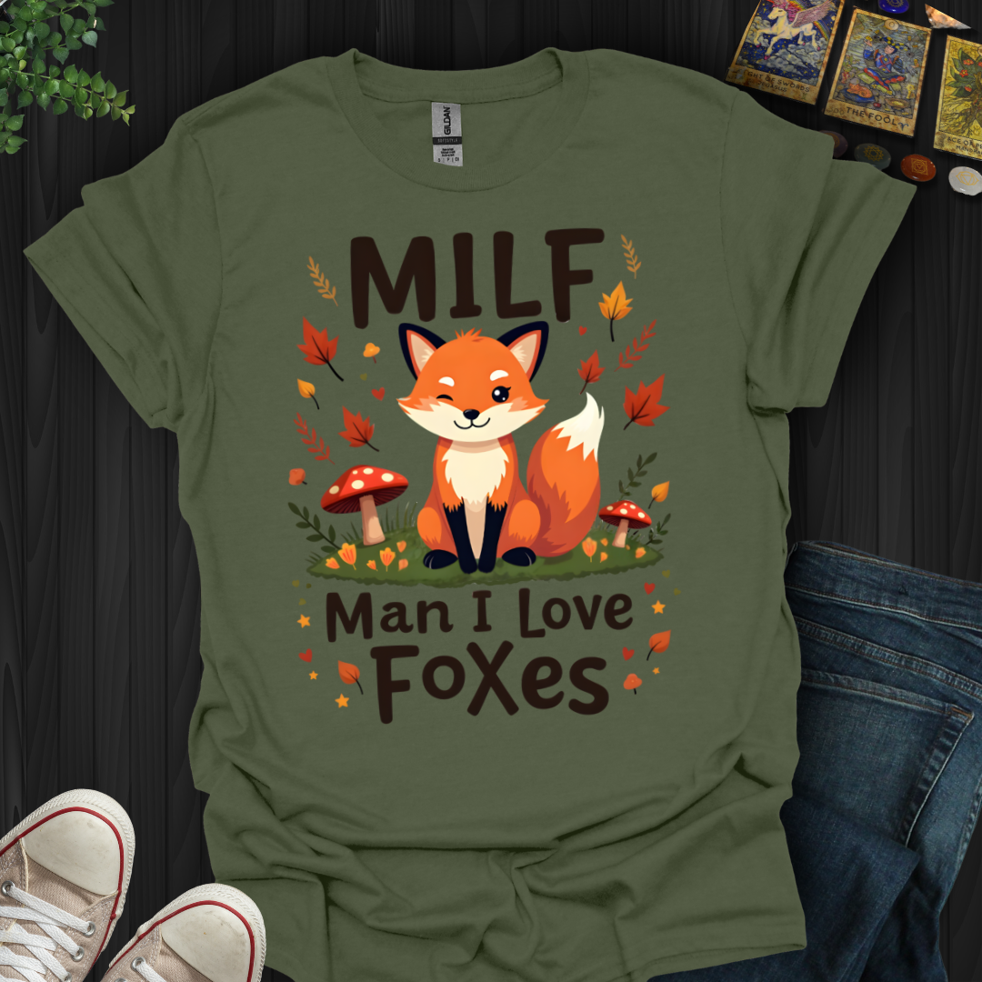 MILF-Man I Love Foxes T-Shirt