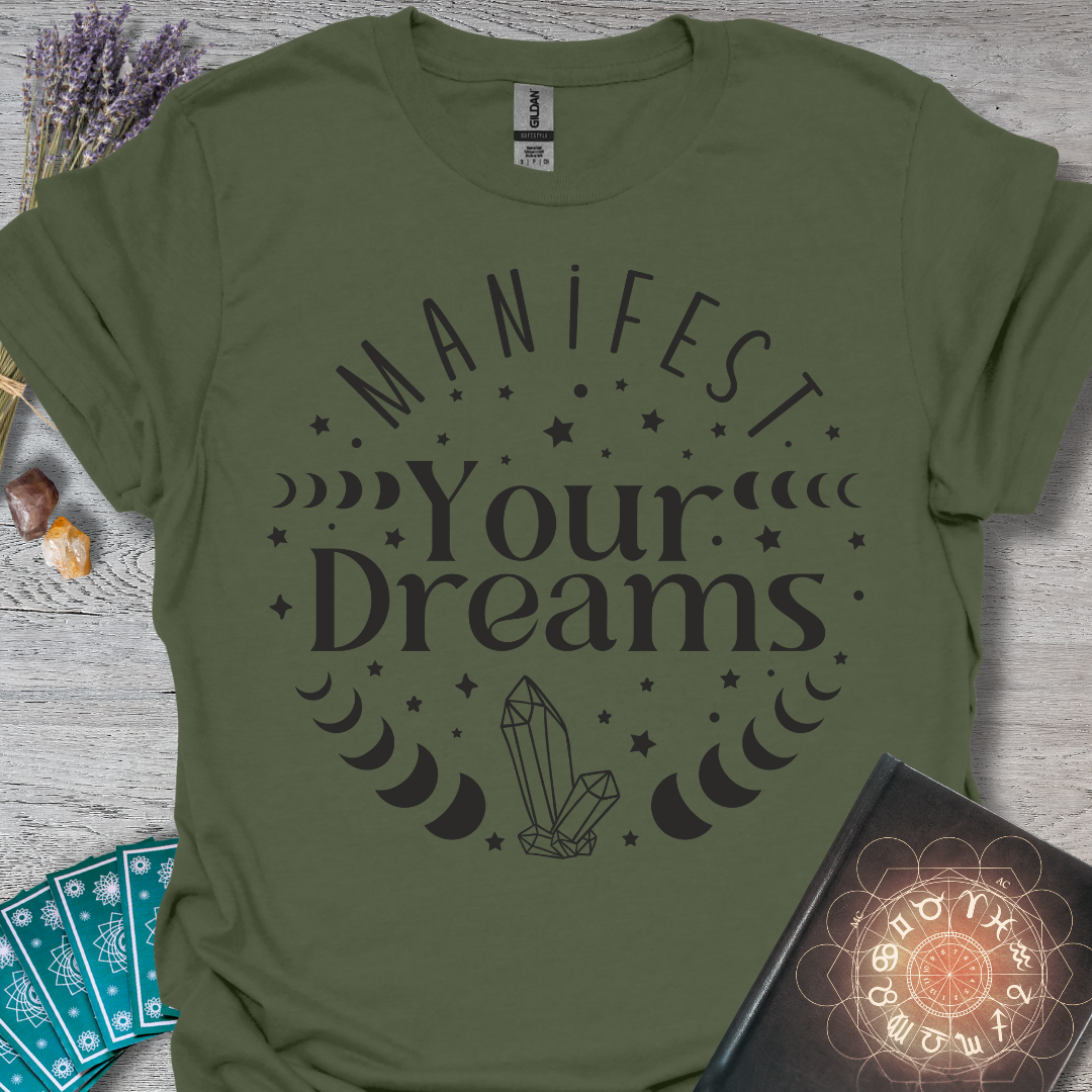 Manifest Your Dreams T-Shirt