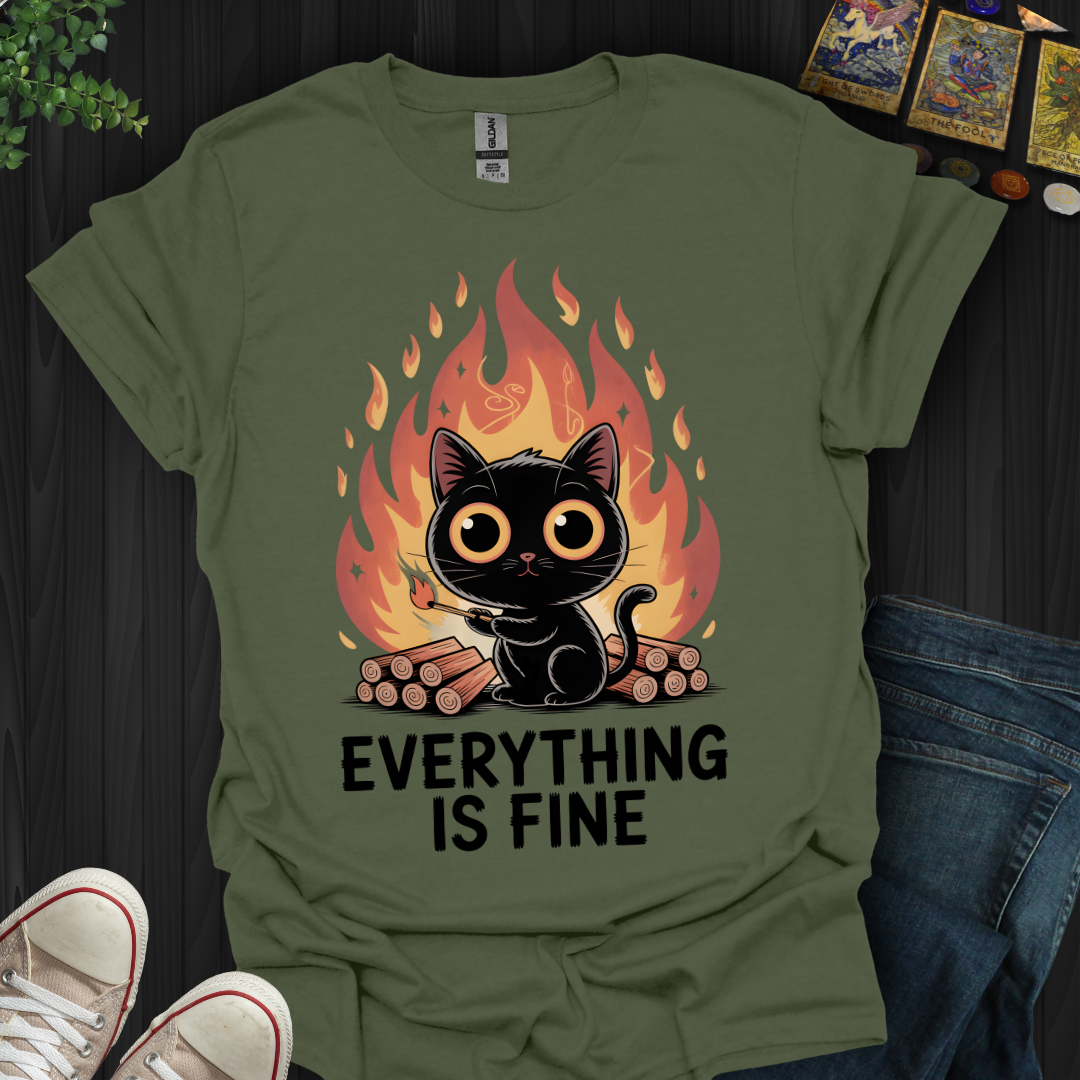 Everything Is Fine T-Shirt