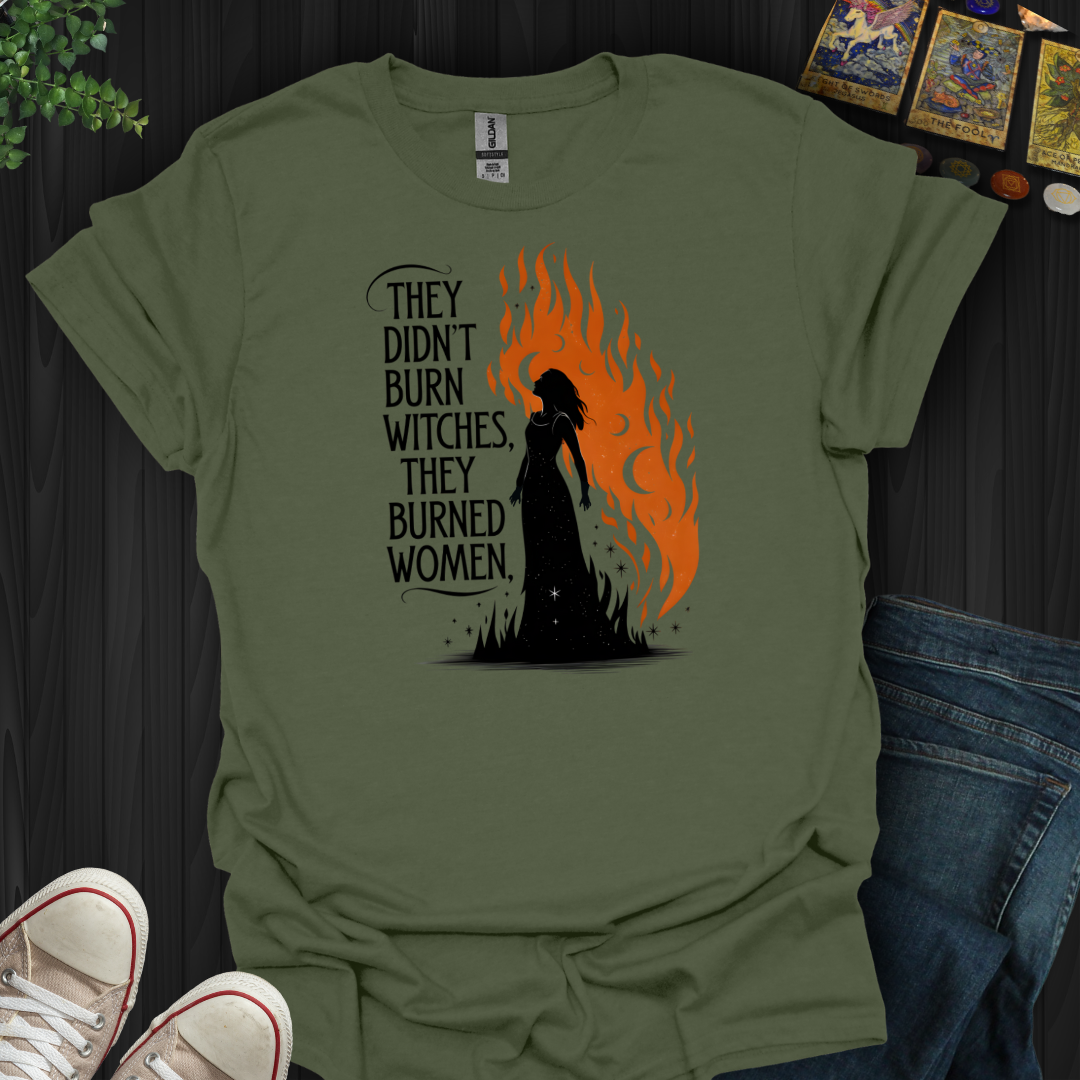 They Burned Woman  T-Shirt