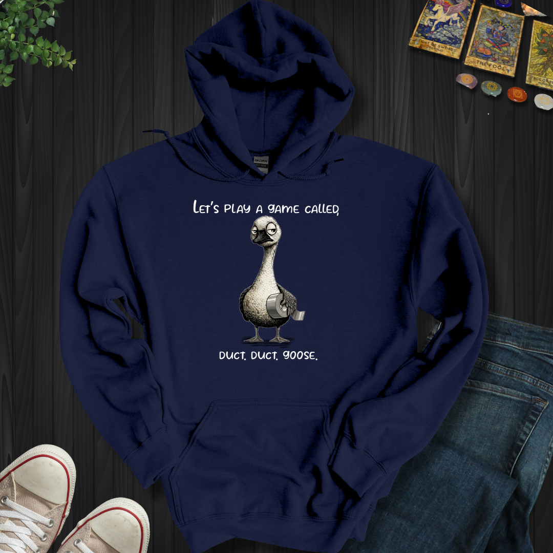 Duct, Duct, Goose Hooded Sweatshirt