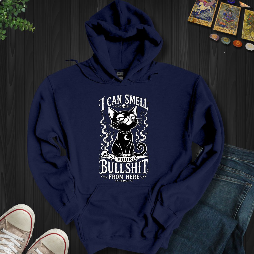 I Can Smell Your Bullshit From Here- Hooded Sweatshirt