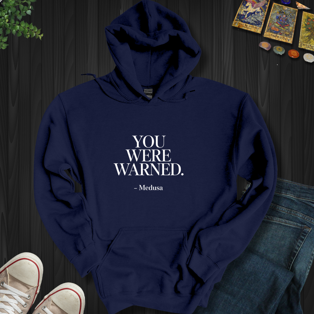 You Were Warned Hooded Sweatshirt