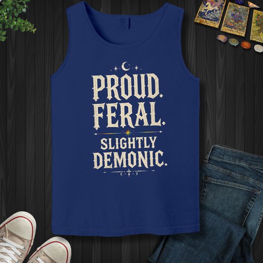 Proud, Feral, Slightly Demonic- Tank Top
