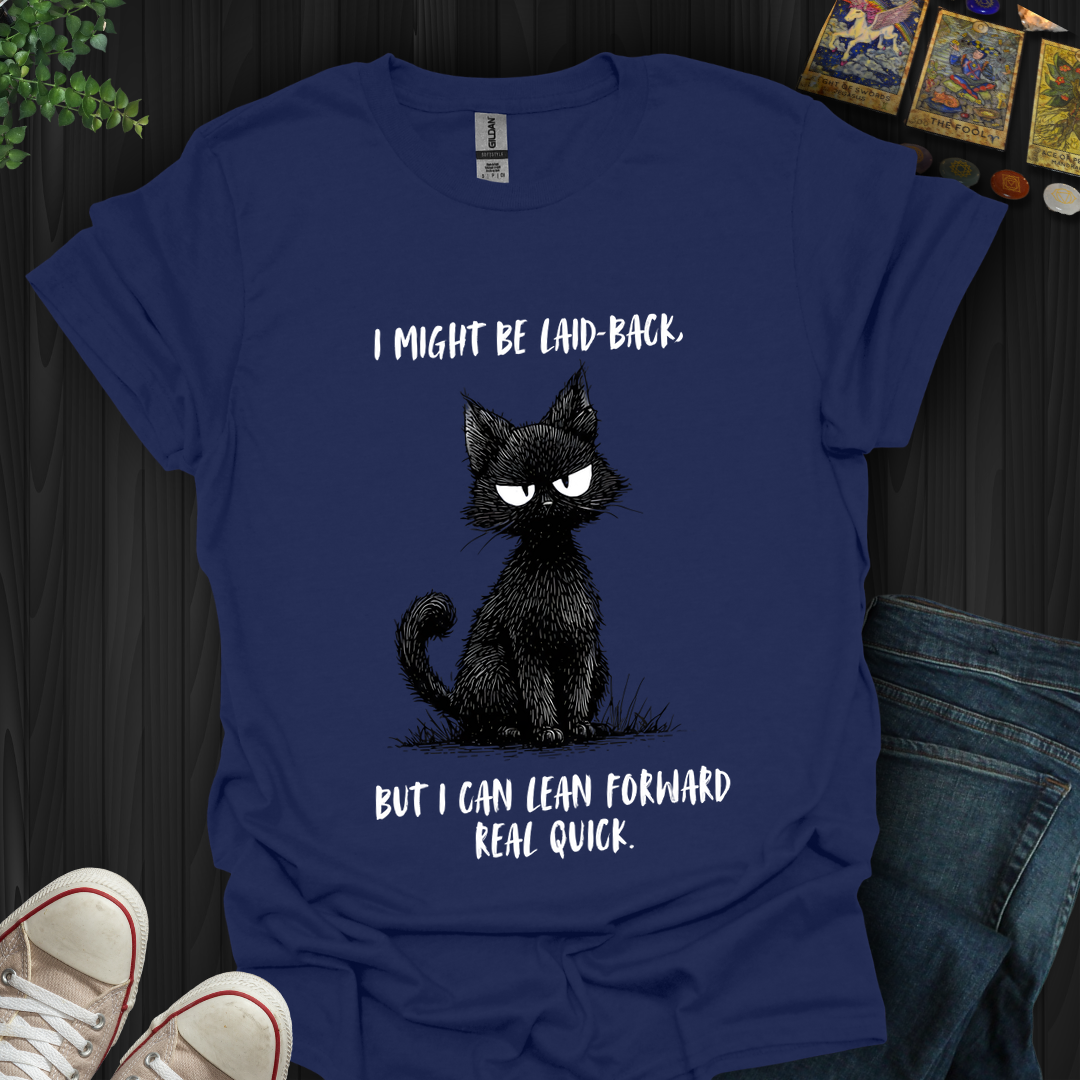 Laid Back, Not Soft T-Shirt New