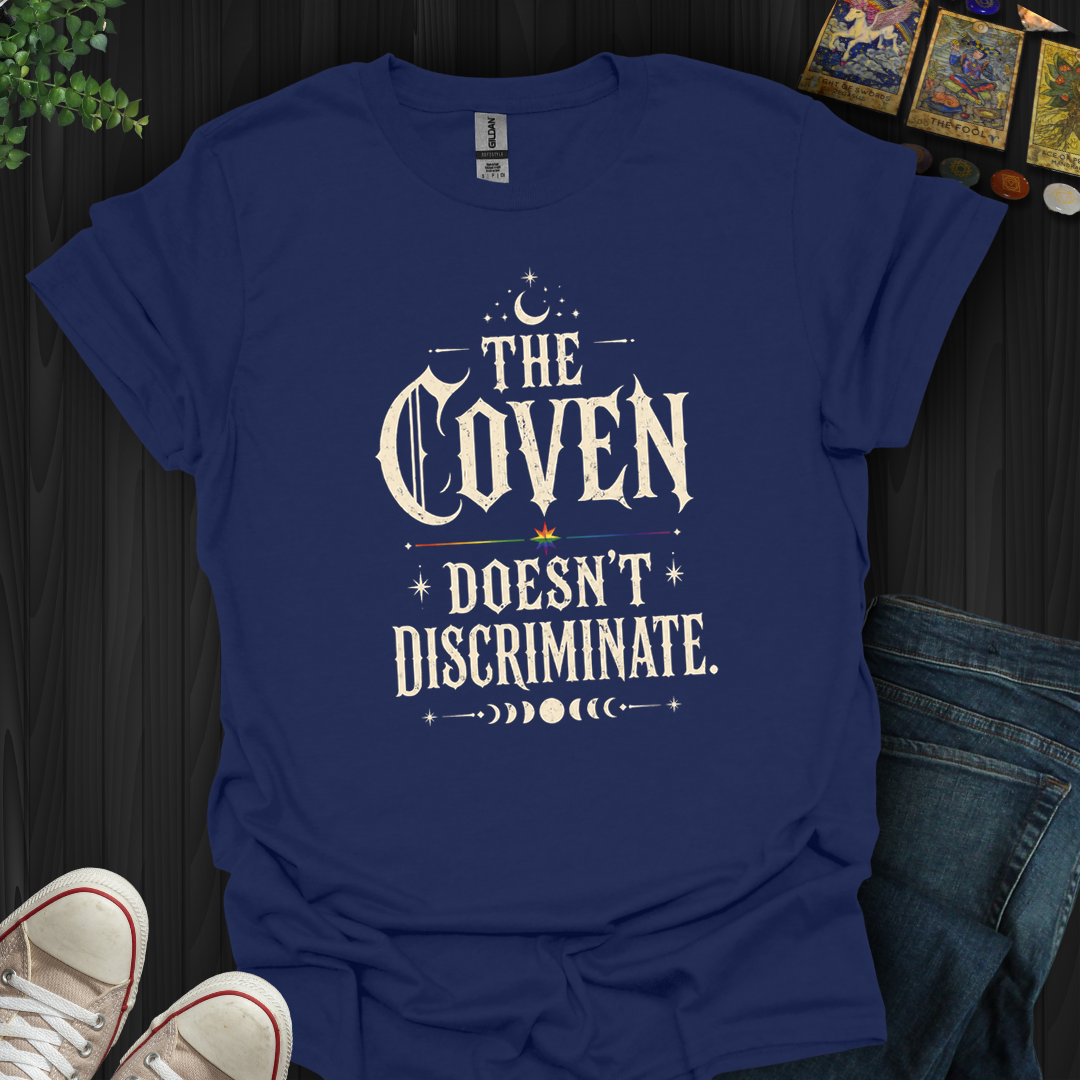 The Coven Doesn't Discriminate- T-Shirt
