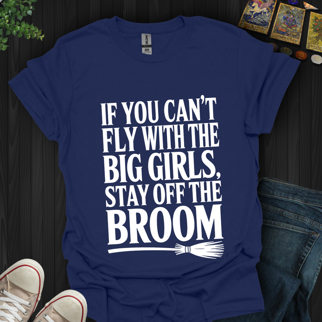 Fly With The Big Girls T-Shirt