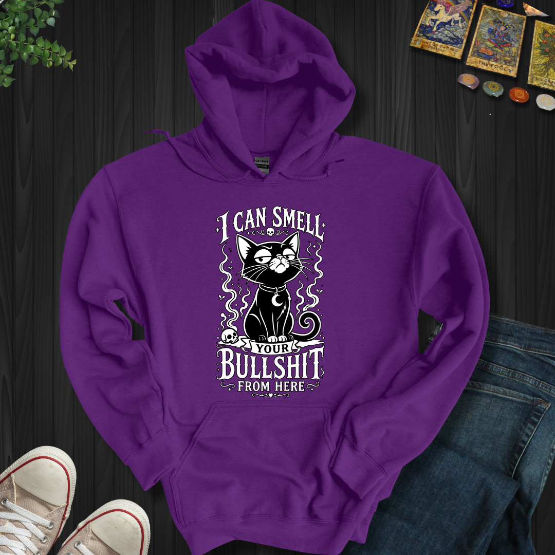 I Can Smell Your Bullshit From Here- Hooded Sweatshirt