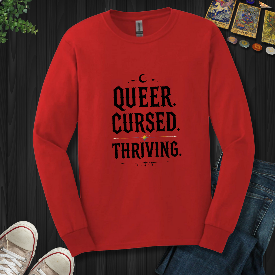 Queer,Cursed,Thriving- Long Sleeve
