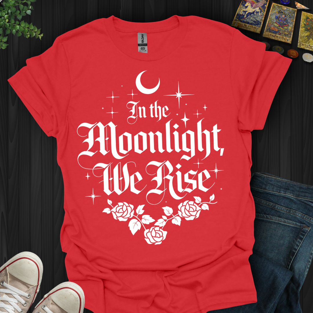 In the Moonlight, We Rise T-Shirt