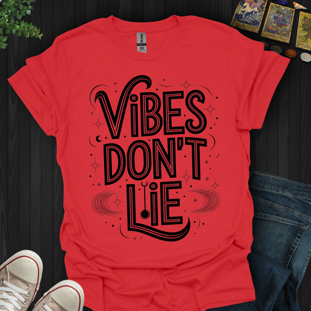 Vibes Don’t Lie T-Shirt