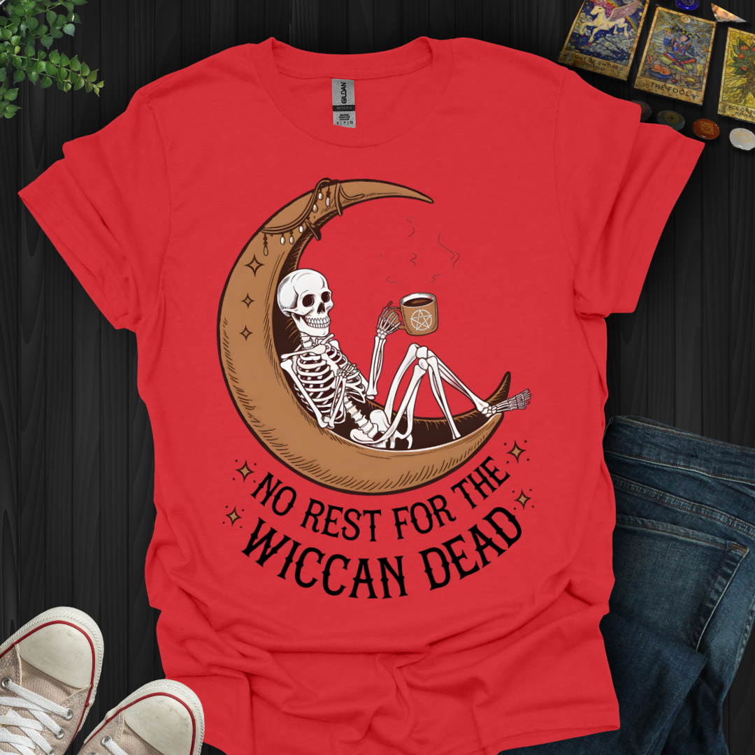 No Rest for the Wiccan Dead T-Shirt