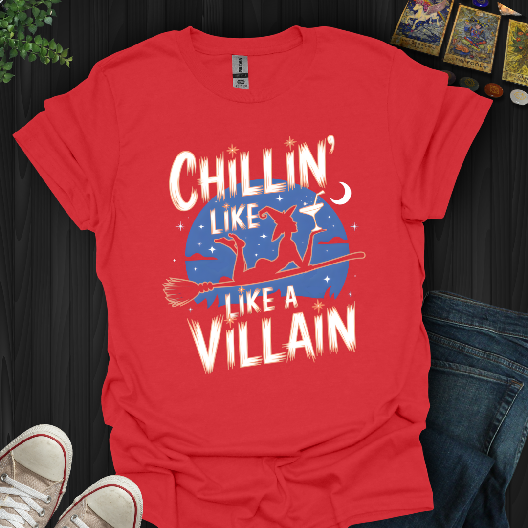 Chillin' Like A Villian T-Shirt