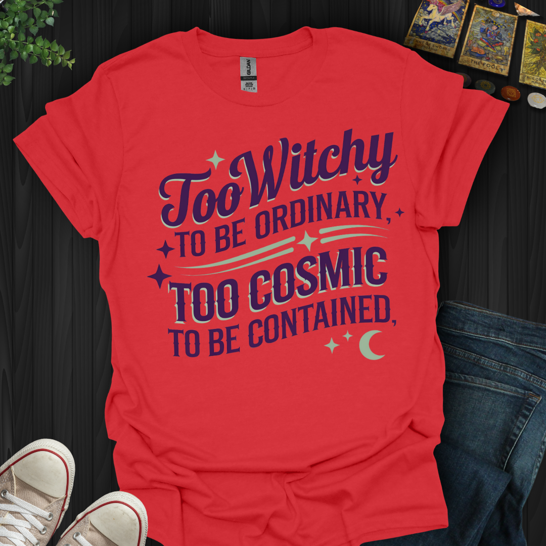 Too Witchy T-Shirt