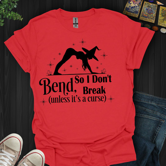 Bend So You Don't Break T-Shirt