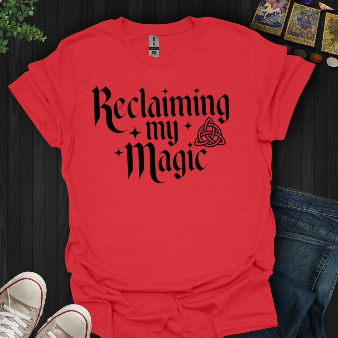 Reclaiming My Magic T-Shirt