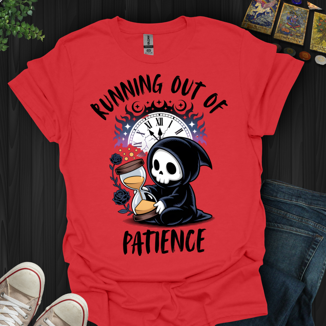 Running Out Of PatienceT-Shirt