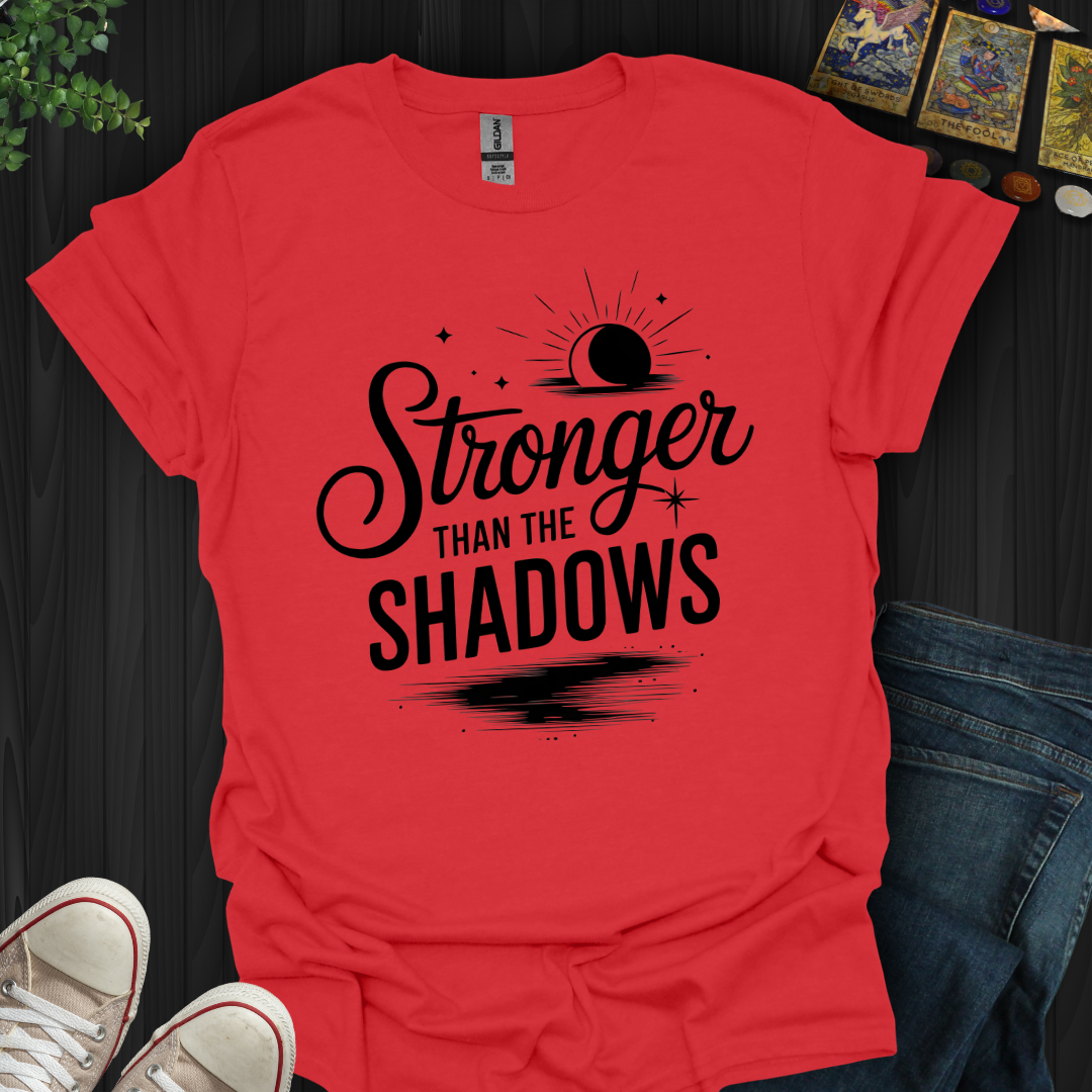 Stronger Than the Shadows T-Shirt