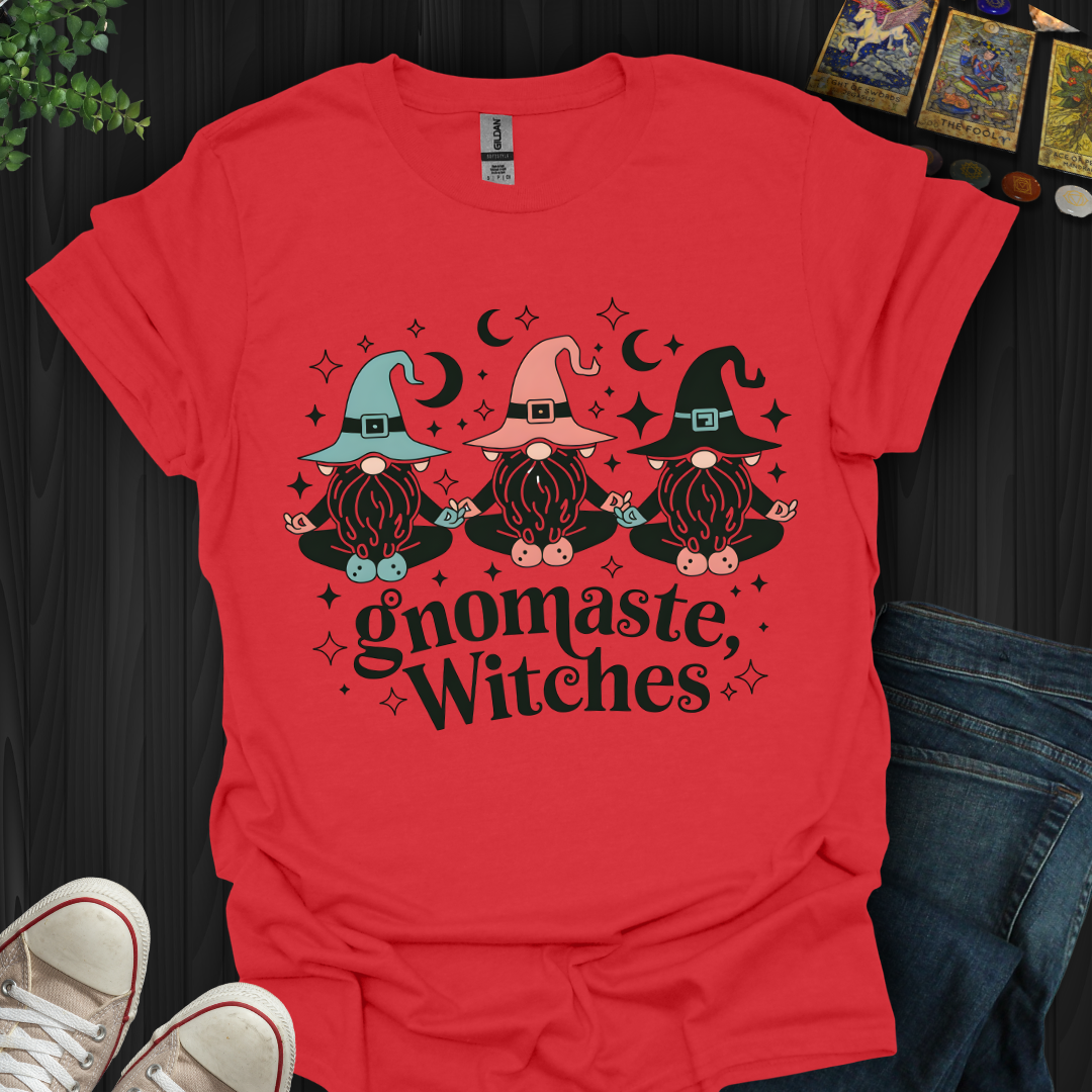 Gnomaste Witches! T-Shirt