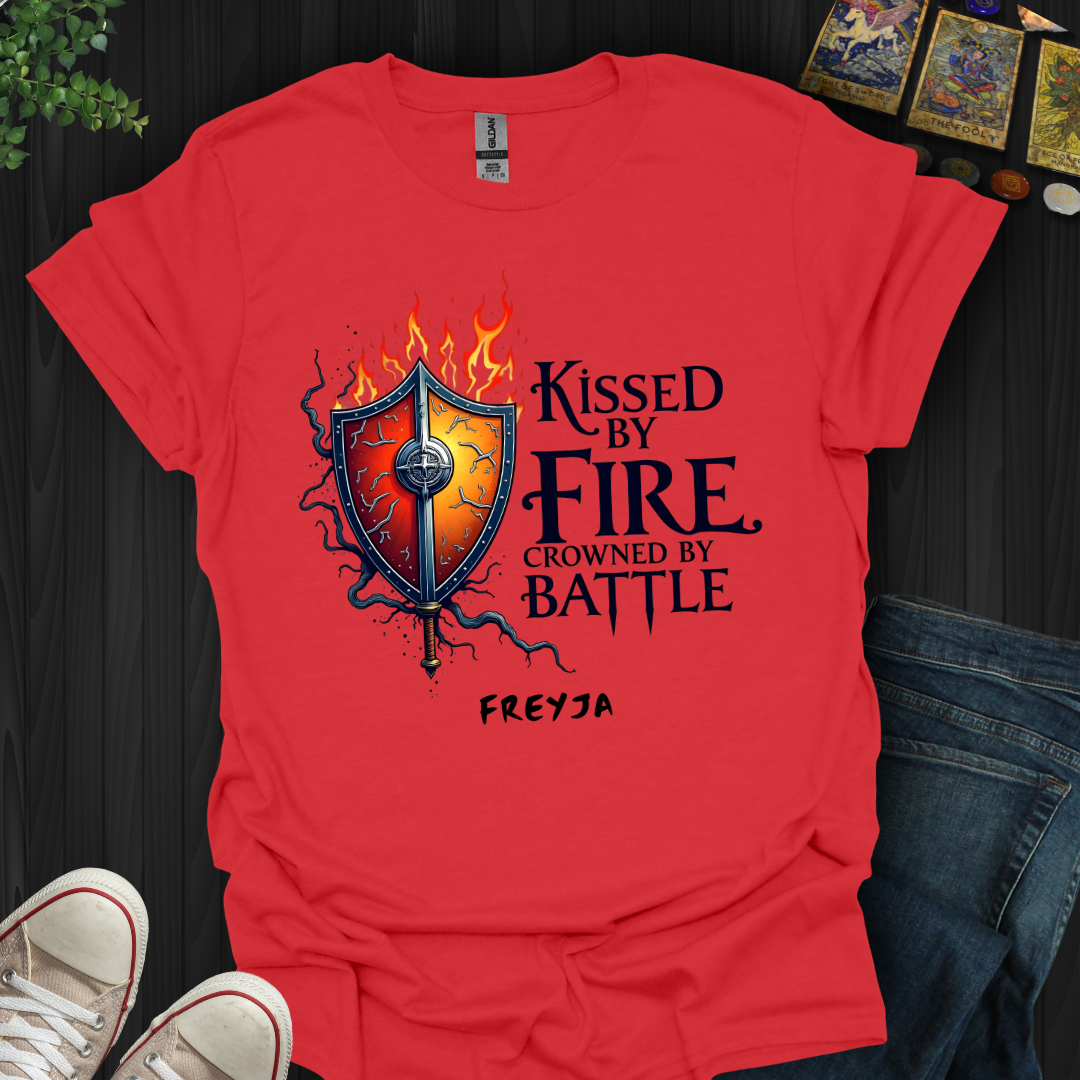 Kissed by Fire, Crowned by Battle T-Shirt