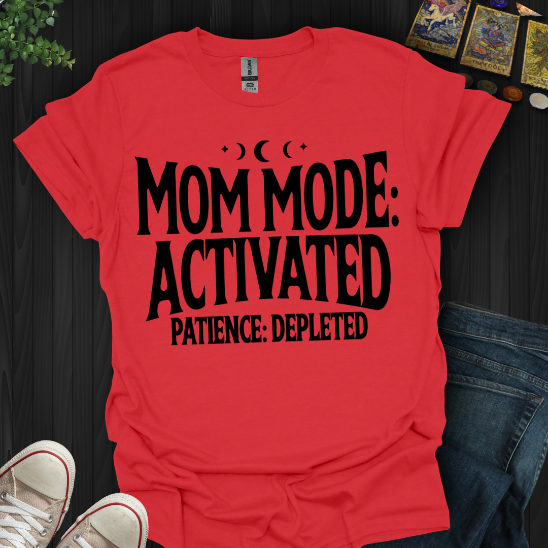 Mom Mode Activated T-Shirt