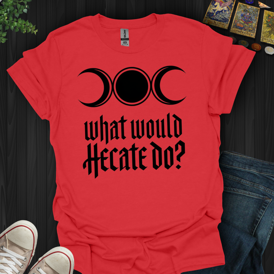 What Would Hecate Do?  T-Shirt