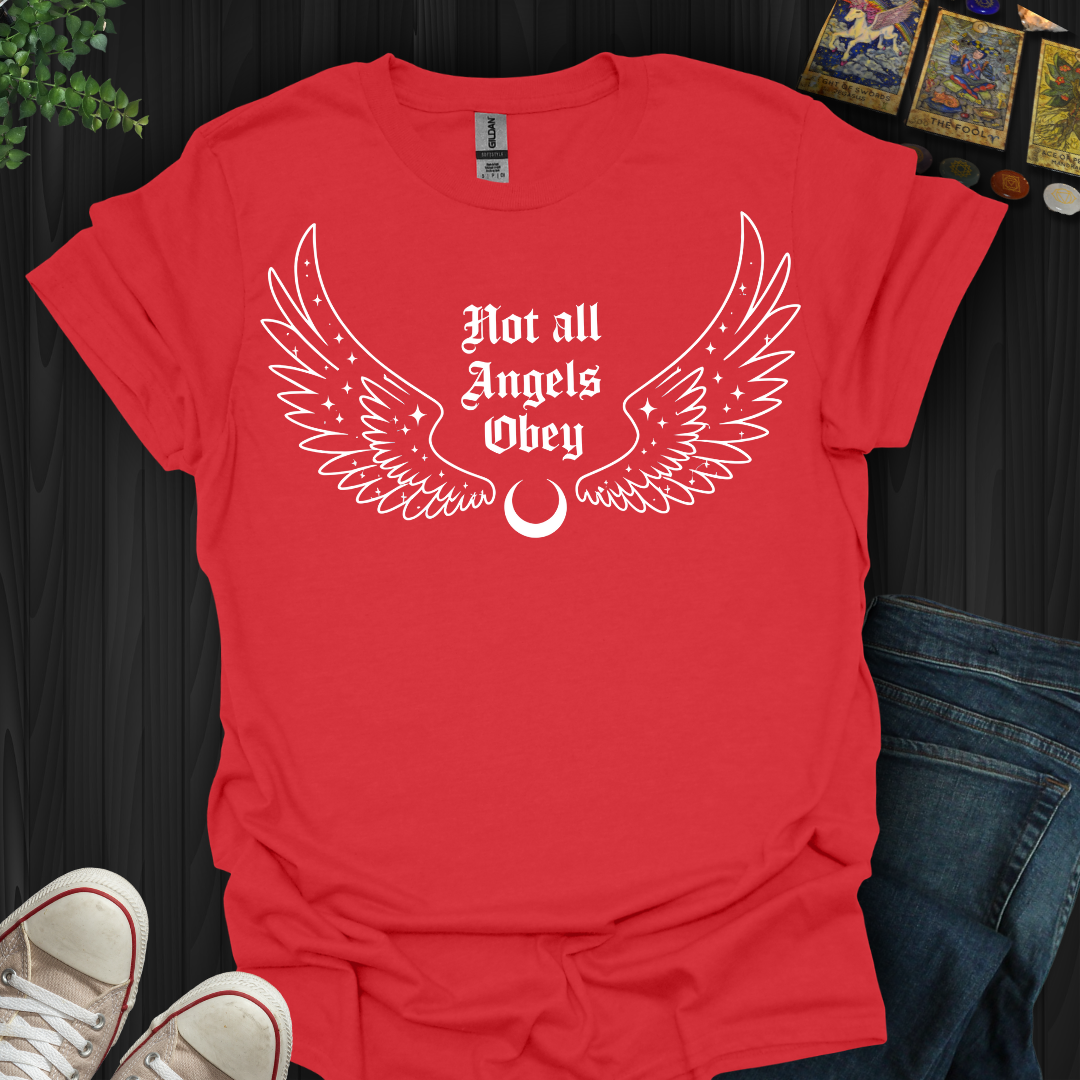 Not All Angels Obey T-Shirt