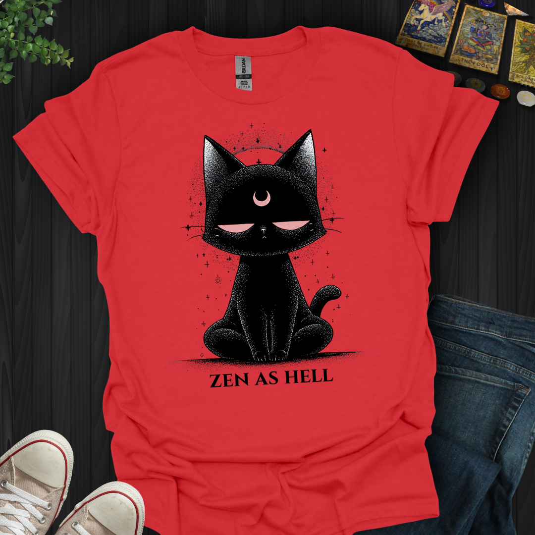 Zen As Hell T-Shirt